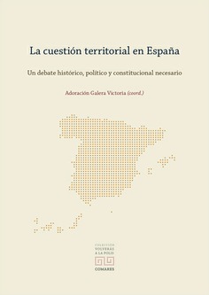 La cuestin territorial en Espaa. Un debate histrico, poltico y constitucional necesario