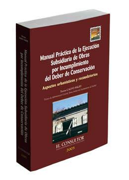 Manual Practico de la Ejecución Subsidiaria de Obras por Incumplimiento del Deber de Conservación