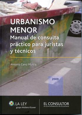 Urbanismo menor: manual de consulta practico para juristas y tecnicos