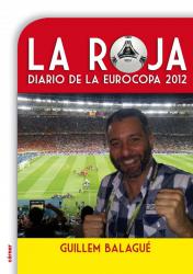 La Roja. Diario de la Eurocopa 2012