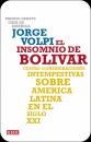 El insomnio de Bolvar Cuatro consideraciones intempestivas sobre Amrica Latina en el siglo XXI