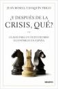 Y despus de la crisis, qu? Claves para un nuevo rumbo econmico en Espaa