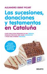 Las sucesiones, donaciones y testamentos en Catalua Claves para evitar problemas en una herencia, consejos prcticos para hacer testamentos y pistas para ahorrar impuestos