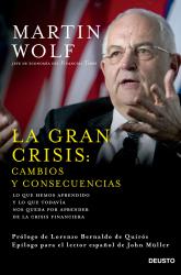 La gran crisis: cambios y consecuencias Lo que hemos aprendido y lo que todavía nos queda por aprender de la crisis financiera