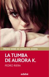 La tumba de Aurora K. (Premio EDEB juvenil 2014)