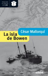 La isla de Bowen (Premio Nacional de Literatura Infantil y Juvenil 2013-Premio Edeb 2012)