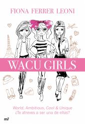 WACU girls World, ambitious, cool & unique. Te atreves a ser una de ellas?