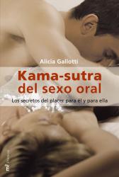 Kama-sutra del sexo oral Los secretos del placer para l y para ella