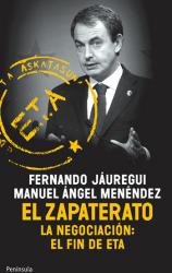 El Zapaterato Cuando Espaa entr en una nueva eraLa negociacin: el fin de ETA
