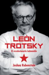 Len Trotsky El revolucionario indomable