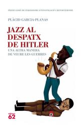 Jazz al despatx de Hitler Una altra manera de veure les guerres