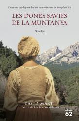 Les dones svies de la muntanya L'aventura prodigiosa de dues trementinaires en temps heroics