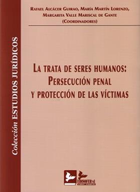 La trata de seres humanos: persecucin penal y proteccin de las vctimas