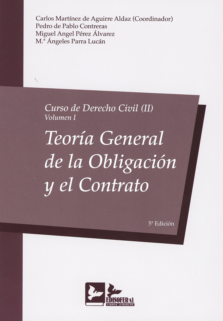 Curso de Derecho Civil II. Teoria general de la obligacion y el contrato. Volumen I