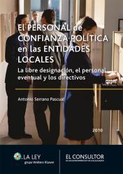 El Personal de confianza política en las Corporaciones Locales La libre designación, el personal eventual y los directivos