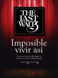 The Last Waltz Imposible vivir as: Todo sobre el adis de The Band y la pelcula ms musical de Martin Scorsese