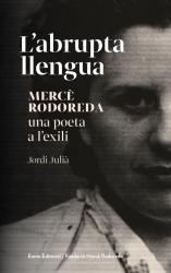 L'abrupta llengua Merc Rodoreda, una poeta a lexili