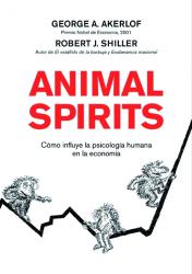 Animal Spirits Cmo influye la psicologa humana en la economa