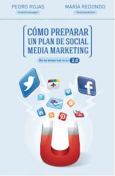 Cmo preparar un plan de social media marketing En un mundo que ya es 2.0
