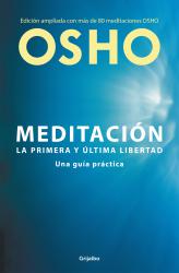 Meditacin (Edicin ampliada con ms de 80 meditaciones OSHO) Una gua prctica