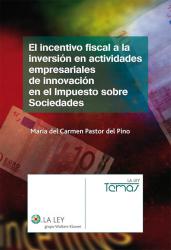El incentivo fiscal a la inversin en actividades empresariales de innovacin en el Impuesto sobre Sociedades