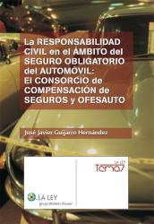 La responsabilidad civil en el mbito del seguro obligatorio del automvil: El consorcio de compensacin de seguros y OFESAUTO