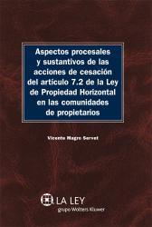 Aspectos procesales y sustantivos de las acciones de cesacin del artculo 7.2 de la Ley de Propiedad Horizontal en las comunidades de propietarios
