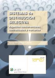 Sistemas de distribución selectiva Aspectos concurrenciales, contractuales y marcarios