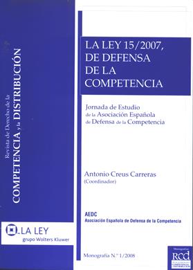 La Nueva Ley 15/2007, de Defensa De La Competencia