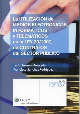 La utilizacion de medios electronicos, informaticos y telematicos en la ley de contratos del sector publico