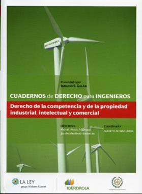 Cuadernos de Derecho para Ingenieros: Derecho de la competencia y de la propiedad industrial, intelectual y comercial - Tomo V