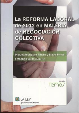 La Reforma Laboral de 2012 en materia de Negociacion Colectiva