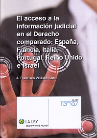 El acceso a la informacion judicial en el Derecho comparado: España, Francia, Italia, Portugal, Reino Unido e Israel