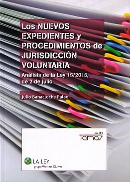 Los nuevos expedientes y procedimientos de jurisdiccion voluntaria