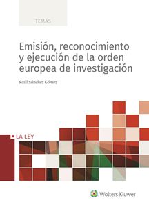 Emisin, reconocimiento y ejecucin de la orden europea de investigacin 