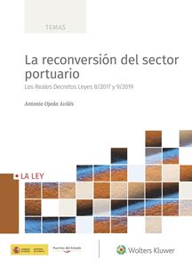 La reconversin del sector portuario. Los Reales Decretos Leyes 8/20147 y 9/2019