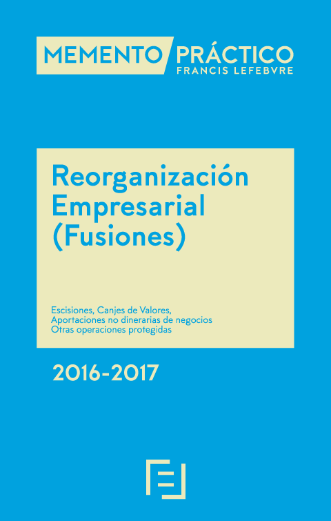 Memento Prctico Reorganizacin Empresarial (Fusiones) 2016-2017