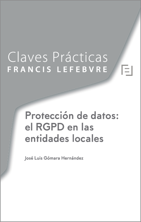 Claves practicas: Proteccin de datos: el RGPD en las entidades locales