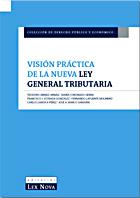 Visión práctica de la Nueva Ley General Tributaria.