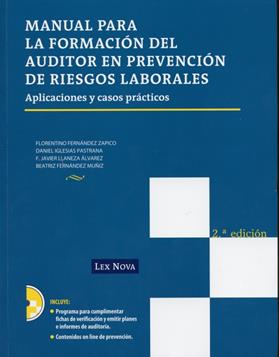 Manual para la formación del auditor en prevención de riesgos laborales. Aplicaciones y casos prácticos.