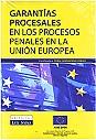 Garantías procesales en los procesos penales en la Unión Europea