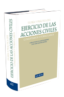 Teoria y Practica del ejercicio de las Acciones Civiles. Comentarios y Formularios