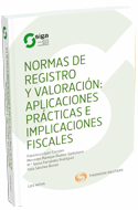 Normas de registro y valoracion: Aplicaciones practicas e implicaciones fiscales
