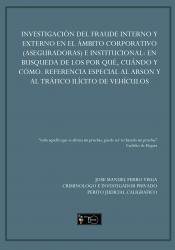INVESTIGACIN DEL FRAUDE INTERNO Y EXTERNO EN EL MBITO CORPORATIVO (ASEGURADORAS) E INSTITUCIONAL