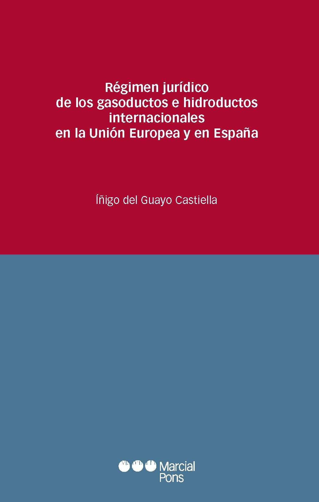 Rgimen jurdico de los gasoductos e hidroductos internacionales en la Unin Europea y en Espaa