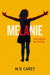 Melanie Una novela de zombis