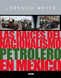 Las races del nacionalismo petrolero en Mxico