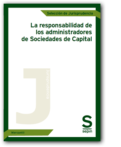 La responsabilidad de los administradores de Sociedades de Capital