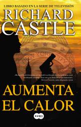 Aumenta el calor (Serie Castle 3) Libro basado en la serie de televisin
