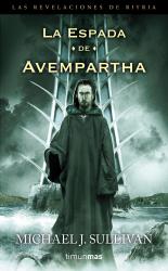 La espada de Avempartha Segundo volumen de Las revelaciones de Riyria.